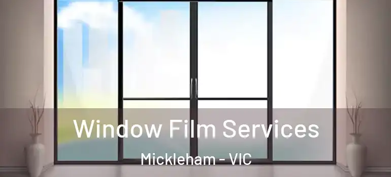 Window Film Services Mickleham - VIC
