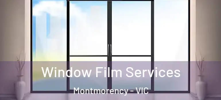 Window Film Services Montmorency - VIC