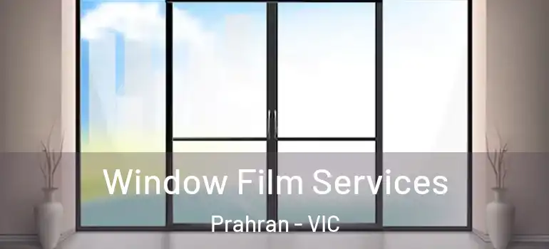 Window Film Services Prahran - VIC