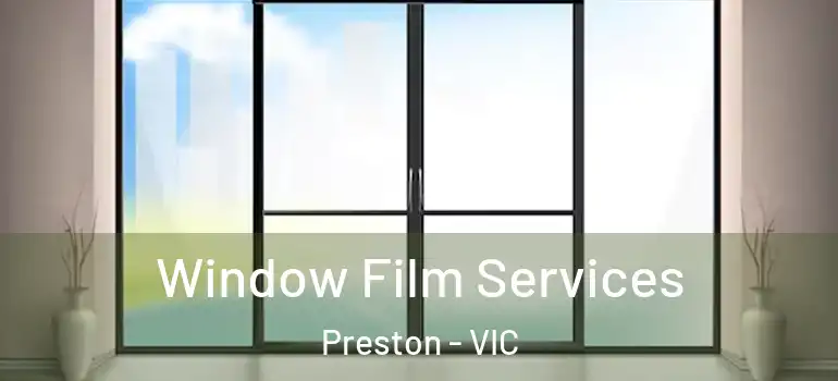 Window Film Services Preston - VIC
