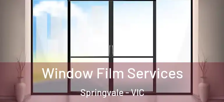 Window Film Services Springvale - VIC