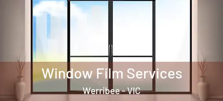  Window Film Services Werribee - VIC