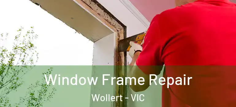Window Frame Repair Wollert - VIC
