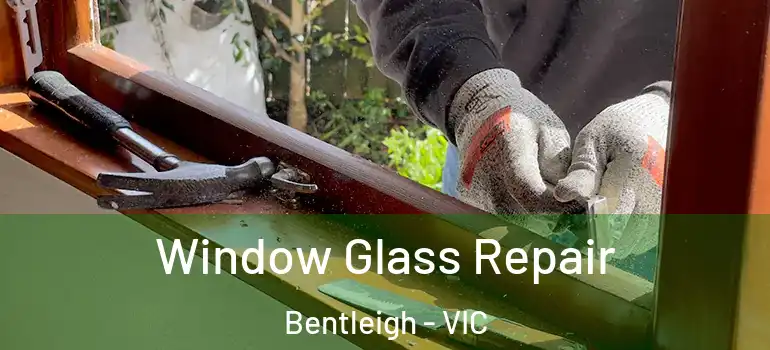  Window Glass Repair Bentleigh - VIC