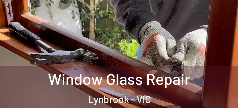 Window Glass Repair Lynbrook - VIC