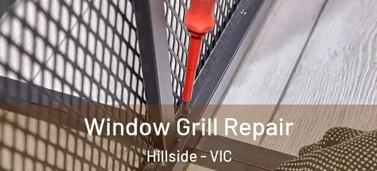  Window Grill Repair Hillside - VIC