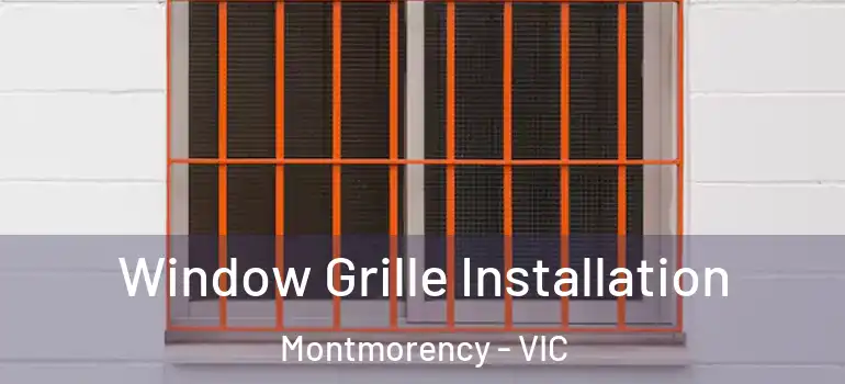 Window Grille Installation Montmorency - VIC