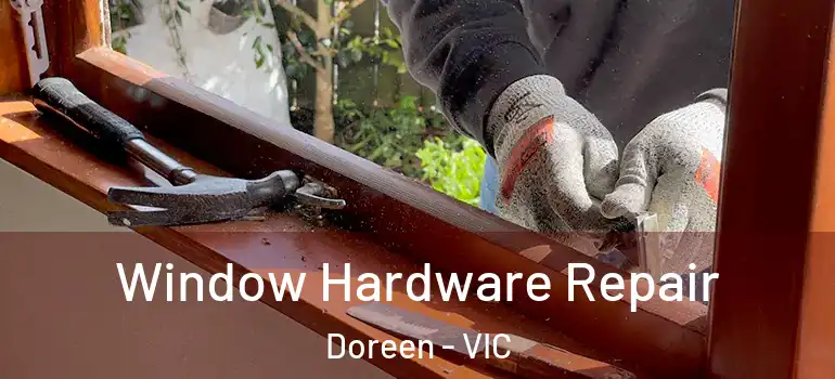 Window Hardware Repair Doreen - VIC