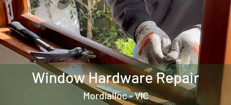 Window Hardware Repair Mordialloc - VIC