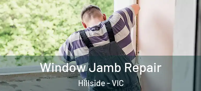 Window Jamb Repair Hillside - VIC