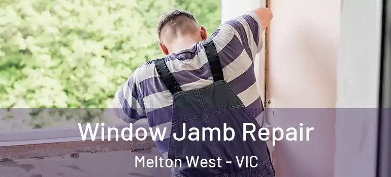 Window Jamb Repair Melton West - VIC