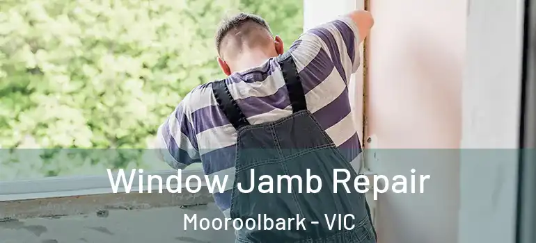 Window Jamb Repair Mooroolbark - VIC