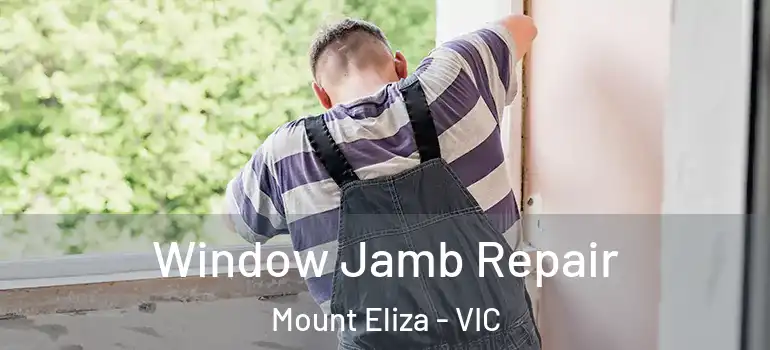 Window Jamb Repair Mount Eliza - VIC