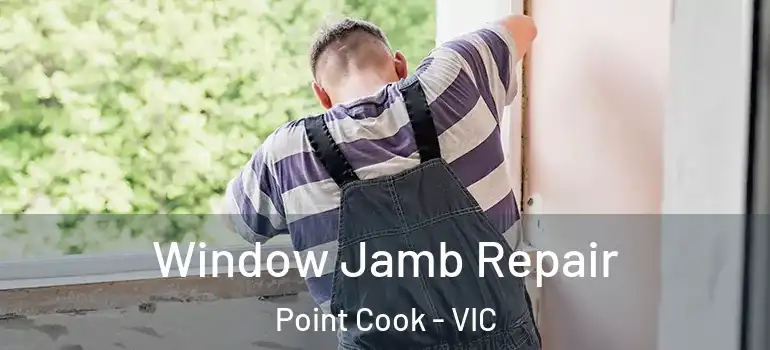Window Jamb Repair Point Cook - VIC