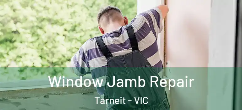 Window Jamb Repair Tarneit - VIC