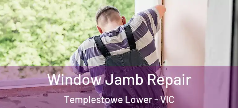 Window Jamb Repair Templestowe Lower - VIC