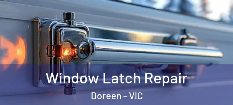 Window Latch Repair Doreen - VIC