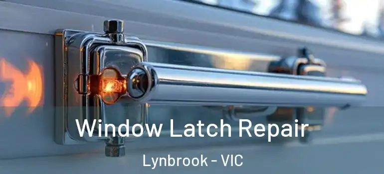 Window Latch Repair Lynbrook - VIC