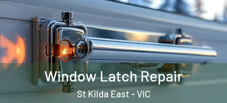  Window Latch Repair St Kilda East - VIC