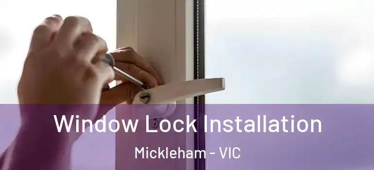 Window Lock Installation Mickleham - VIC