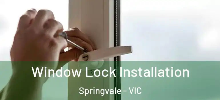  Window Lock Installation Springvale - VIC