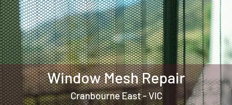  Window Mesh Repair Cranbourne East - VIC