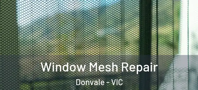 Window Mesh Repair Donvale - VIC