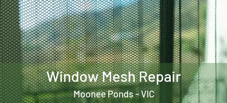 Window Mesh Repair Moonee Ponds - VIC