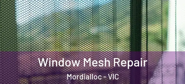  Window Mesh Repair Mordialloc - VIC
