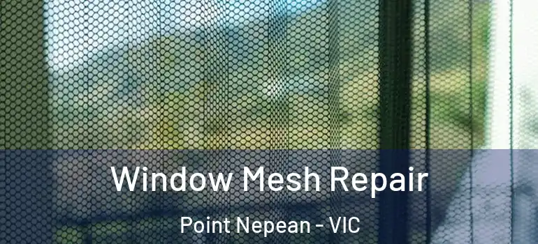  Window Mesh Repair Point Nepean - VIC