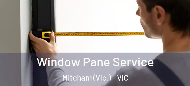  Window Pane Service Mitcham (Vic.) - VIC