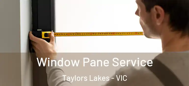  Window Pane Service Taylors Lakes - VIC