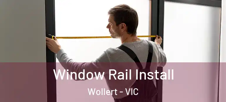  Window Rail Install Wollert - VIC