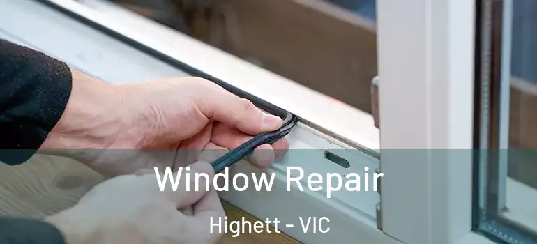 Window Repair Highett - VIC