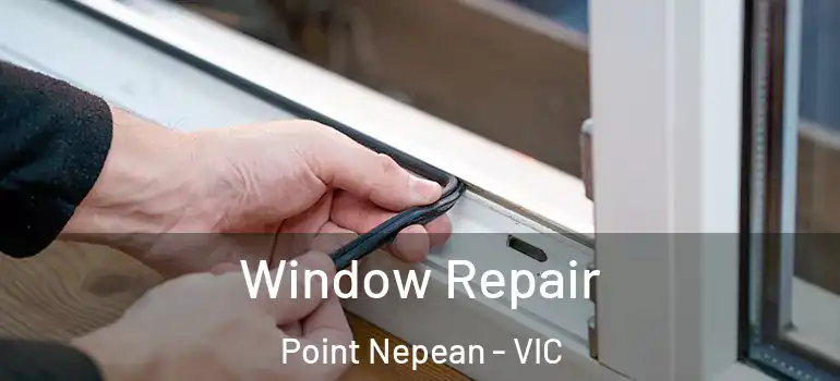 Window Repair Point Nepean - VIC