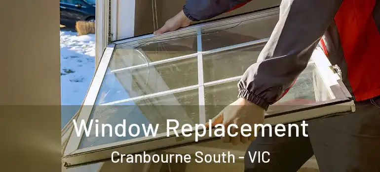 Window Replacement Cranbourne South - VIC