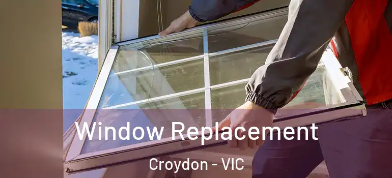  Window Replacement Croydon - VIC