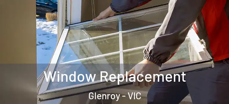  Window Replacement Glenroy - VIC