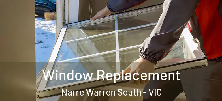  Window Replacement Narre Warren South - VIC