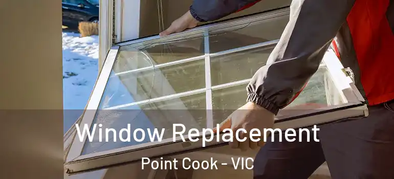  Window Replacement Point Cook - VIC