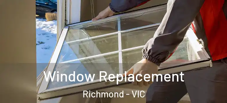 Window Replacement Richmond - VIC