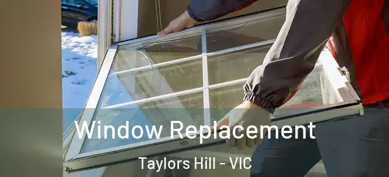 Window Replacement Taylors Hill - VIC