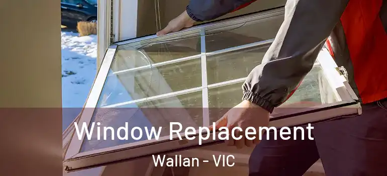 Window Replacement Wallan - VIC