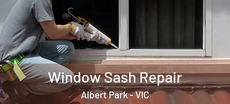 Window Sash Repair Albert Park - VIC