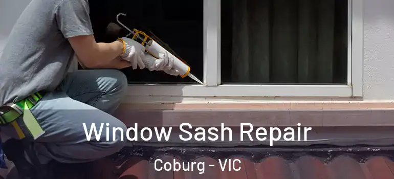 Window Sash Repair Coburg - VIC