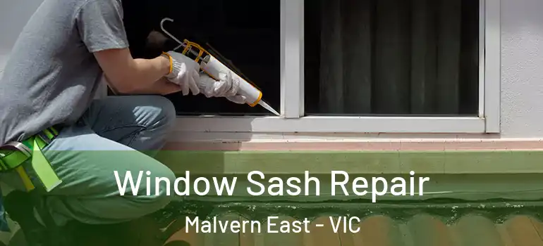  Window Sash Repair Malvern East - VIC