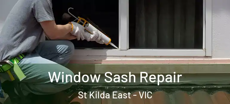 Window Sash Repair St Kilda East - VIC