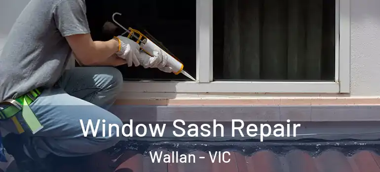Window Sash Repair Wallan - VIC