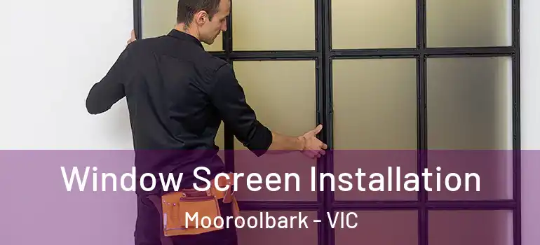  Window Screen Installation Mooroolbark - VIC