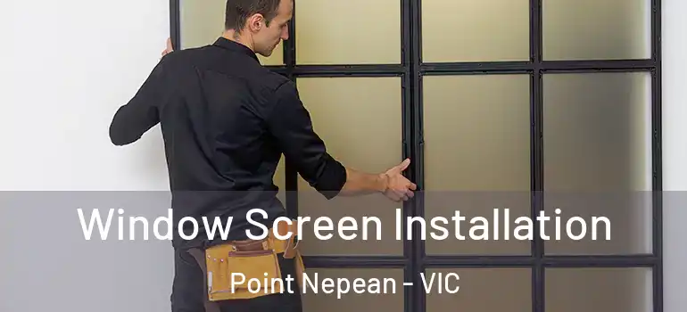  Window Screen Installation Point Nepean - VIC
